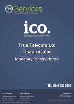True Telecom Monetary Penalty Notice as issued by the ICO